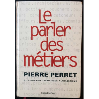 1. Le parler des métiers de Pierre Perret aux éditions Robert Laffont