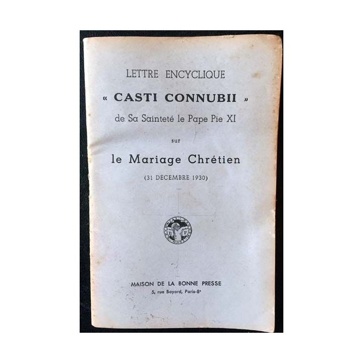 1. "Casti connubii" de Sa Sainteté le Pape Pie XI sur le mariage Chrétien aux éditions maison de la bonne presse