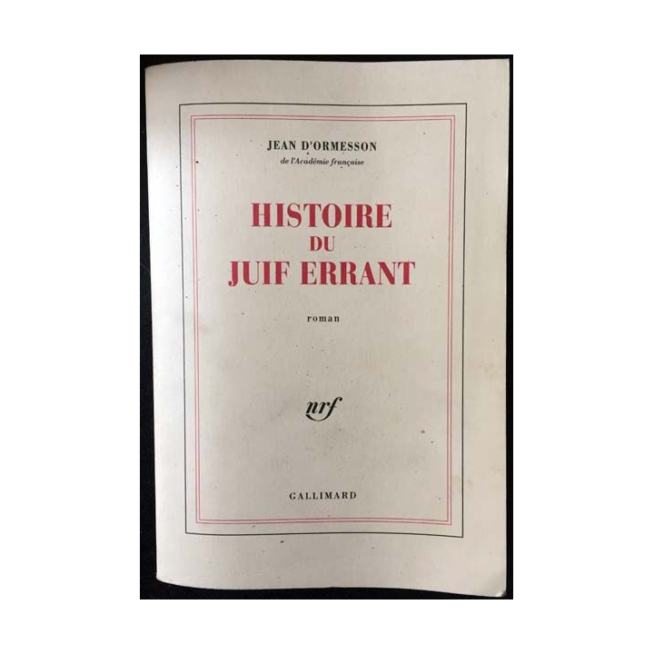 1. Histoire du juif errant de Jean d'Ormesson aux éditions Gallimard