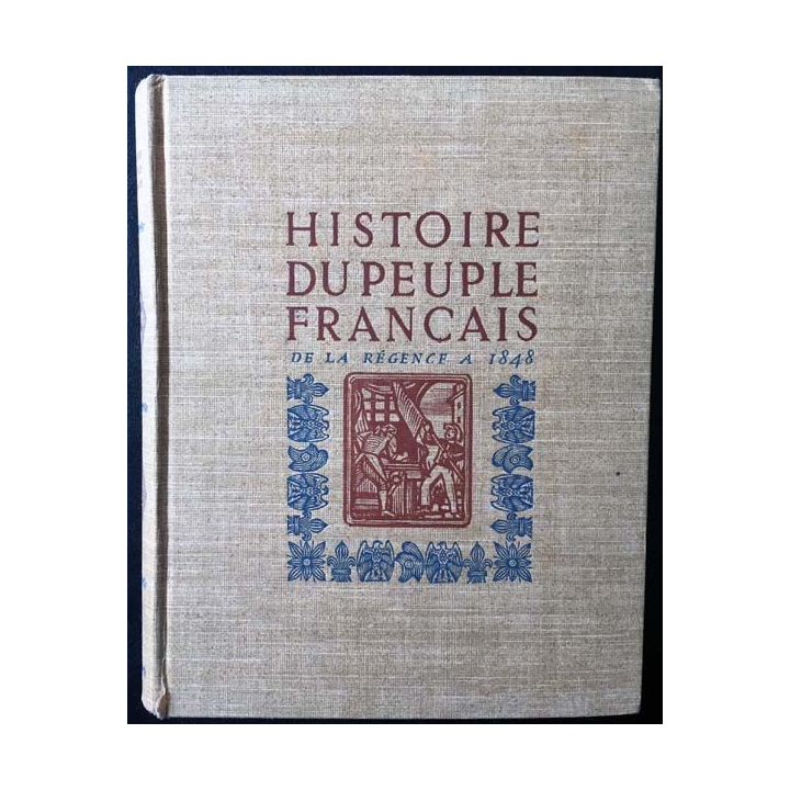 1. L'histoire du peuple français de la régence aux trois révolutions de Pierre Lafue Édition nouvelle librairie de France