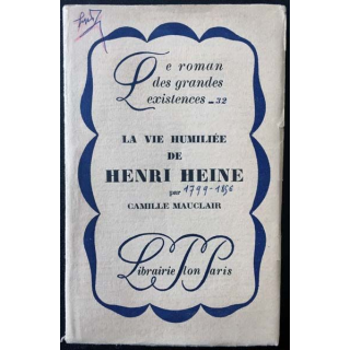 1. La vie humiliée de Henri Heine de Camille Mauclair aux éditions librairie Plon
