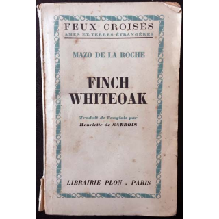 1. Finch whiteoak de Mazo de la Roche aux éditions librairie Plon 1955