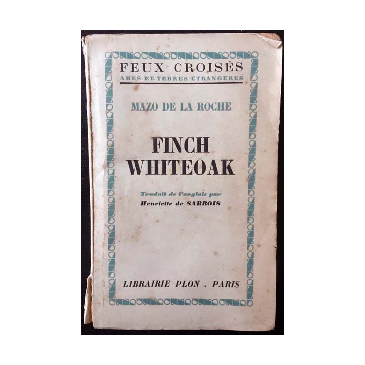 1. Finch whiteoak de Mazo de la Roche aux éditions librairie Plon 1955