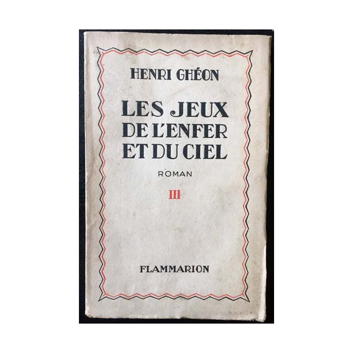 1. Les jeux de l'enfer et du ciel de Henri Ghéon aux éditions Flammarion 1929