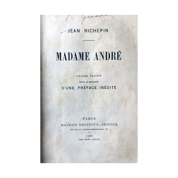 1. Madame André de Jean Richepin aux éditions Maurice Dreyfus 1881