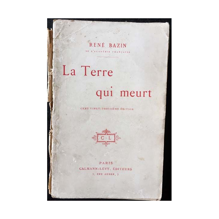 1. La terre qui meurt de René Bazin aux éditions Calmann-Lévy