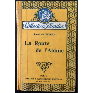 1. La Route de l'Abîme de Raoul de Navery aux éditions Gautier & Languereau 1926