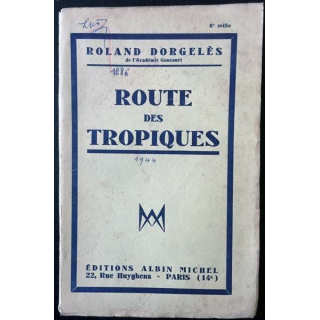 1. Route des tropiques de Roland Dorgelès aux éditions Albin Michel 1944