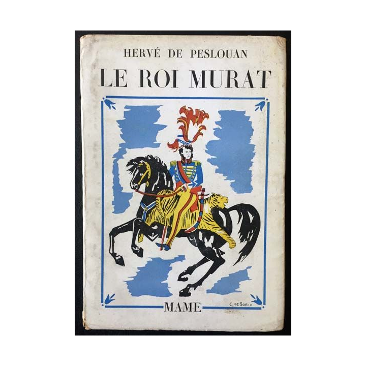 1. Le Roi murat de Hervé De Peslouan aux éditions Mame 1949