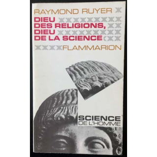 1. Dieu des religions, Dieu de la science de Raymond Ruyer aux éditions Flammarion