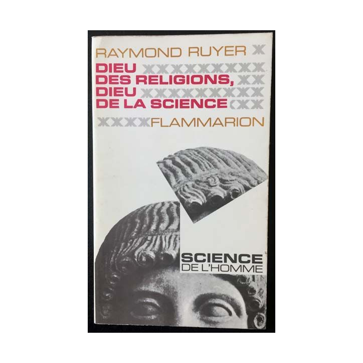 1. Dieu des religions, Dieu de la science de Raymond Ruyer aux éditions Flammarion