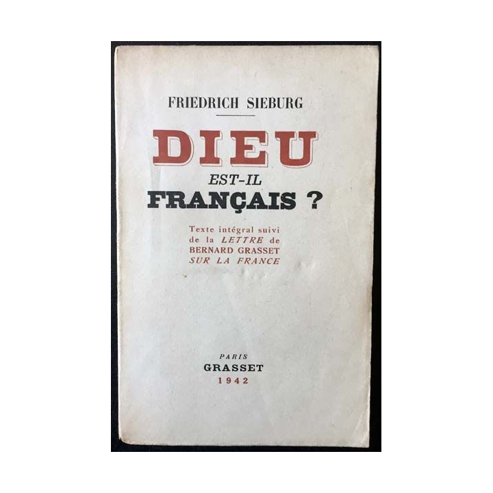 1. Dieu est-il français ? de Friedrich Sieburg aux éditions Grasset 1942