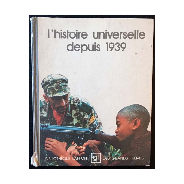 1. L'histoire universelle depuis 1939 aux éditions Robert Laffont - Grammont