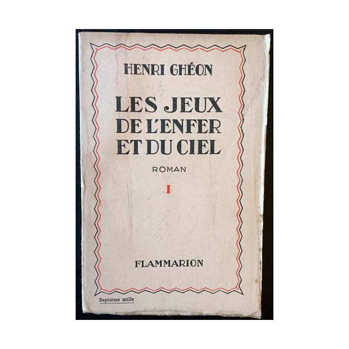 1. Les jeux de l'enfer et du ciel Tome I de Henri Ghéon aux éditions Flammarion 1929