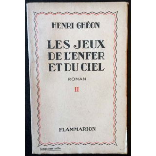 1. Les jeux de l'enfer et du ciel Tome II de Henri Ghéon aux éditions Flammarion 1929
