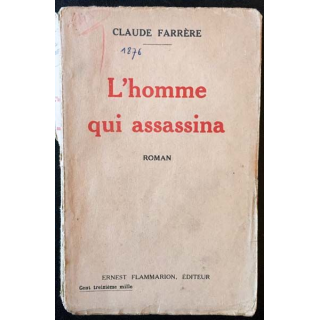 1. L'homme qui assassina de Claude Farrère aux éditions Ernest Flammarion 1931
