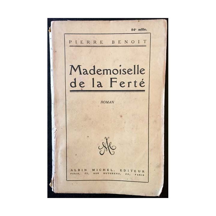 1. Mademoiselle de la Ferté de Pierre Benoit aux éditions Albin Michel 1923