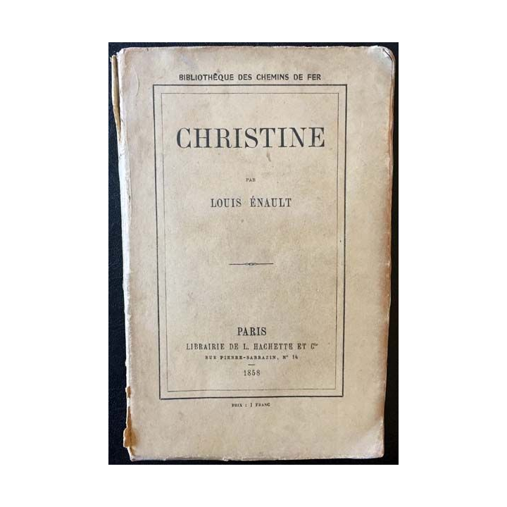1. Christine de Louis Énault aux éditions librairie de L. Hachette et Cie 1858