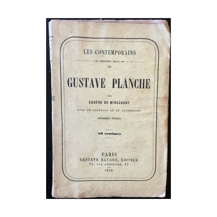1. Gustave Planche de Eugène de Mirecourt aux éditions Gustave Havard 1856