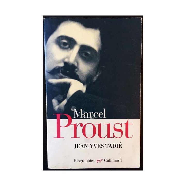 1. Marcel Proust de Jean-Yves Tadié aux éditions Gallimard