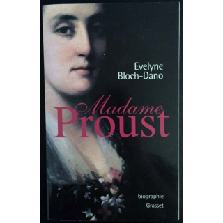1. Madame Proust de Evelyne Bloch-Dano aux éditions Grasset