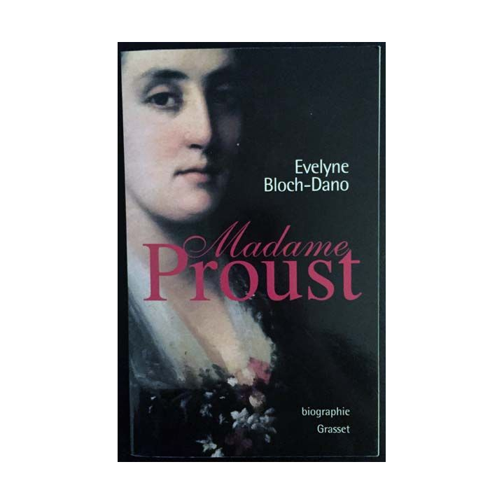 1. Madame Proust de Evelyne Bloch-Dano aux éditions Grasset
