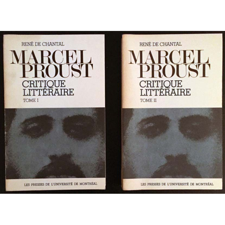 1. Marcel Proust - critique littéraire Tome I et II de René de Chantal aux éditions Les presses de l'Université de Montréal