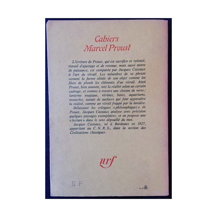 1. Cahiers Marcel Proust - 4 L'écriture de Proust ou L'art du vitrail par Jacques Cazeaux aux éditions Gallimard