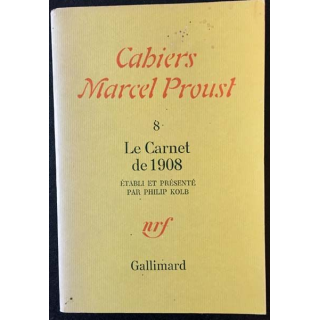 1. Cahiers Marcel Proust - 8 Le carnet de 1908 établi et présenté par Philip Kolb aux éditions Gallimard