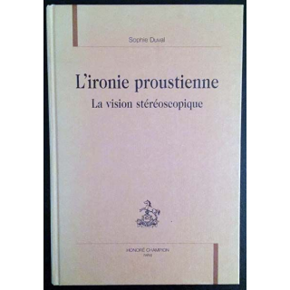 1. L'ironie proustienne - La vision stéréoscopique de Sophie Duval aux éditions Honoré Champion