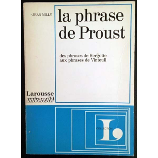 1. La phrase de Proust des phrases de Bergotte aux phrases de Vinteuil de Jean Milly aux éditions Larousse