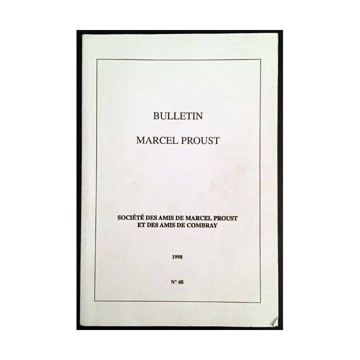 1. Bulletin de Marcel Proust société des amis de Marcel Proust et des amis de Combray 1998 N°48