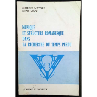 1. Musique et structure romanesque dans la recherche du temps perdu de Georges Matoré et Irène Mecz