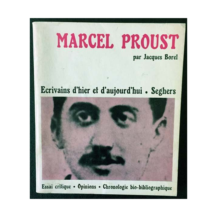 1. Marcel Proust par Jacques Borel aux éditions Pierre Seghers