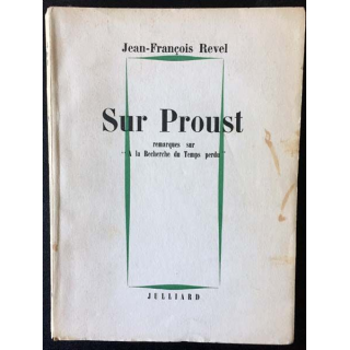 1. Sur Proust remarques sur "A la recherche du temps perdu" de Jean-François Revel aux éditions Julliard 1960