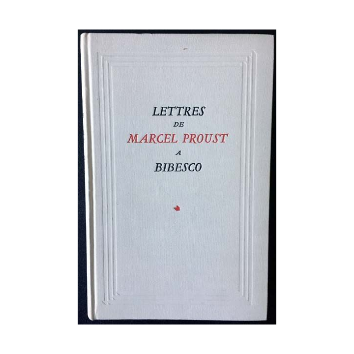 1. Lettres de Marcel Proust à Bibesco aux éditions La Guilde du livre - Lausanne 1949