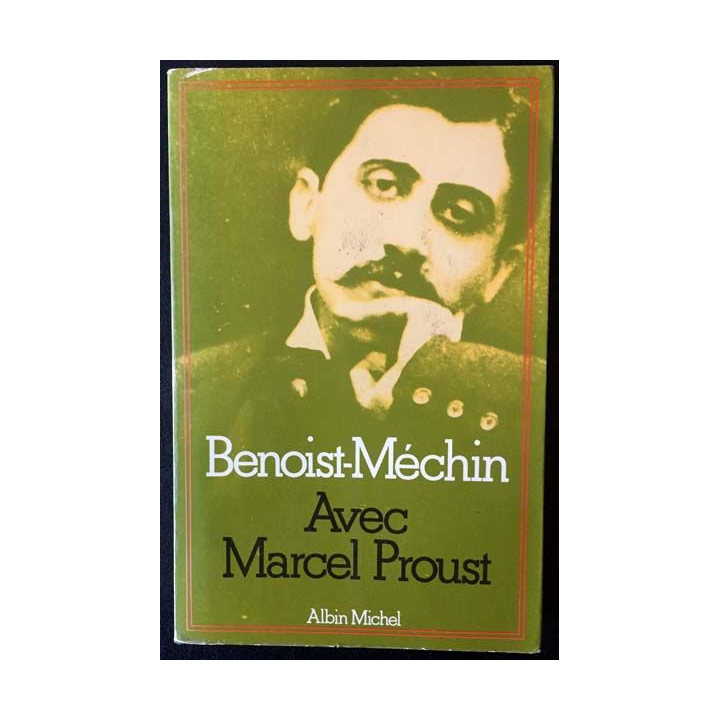 1. Avec Marcel Proust de Benoist-Méchin aux éditions Albin Michel