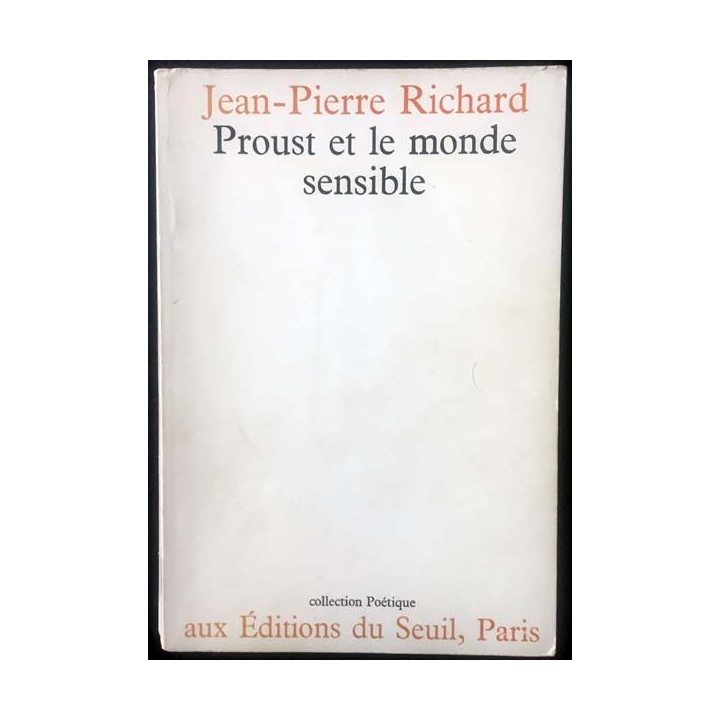 1. Proust et le monde sensible de Jean-Pierre Richard aux éditions du Seuil