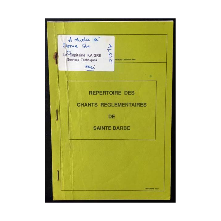 1. Répertoire des chants réglementaires de Sainte Barbe appartenant au Capitaine Kaigre de Décembre 1987