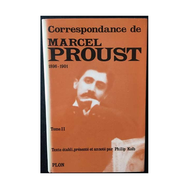1. Correspondance de Marcel Proust 1896-1901 Tome II texte établi, présenté et annoté par Philip Kolb aux éditions Plon
