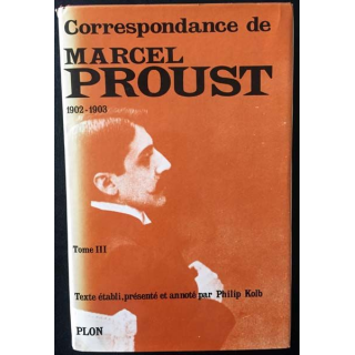 1. Correspondance de Marcel Proust 1902-1903 Tome III texte établi, présenté et annoté par Philip Kolb