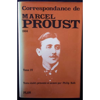 1. Correspondance de Marcel Proust 1904 Tome IV texte établi, présenté et annoté par Philip Kolb aux éditions Plon