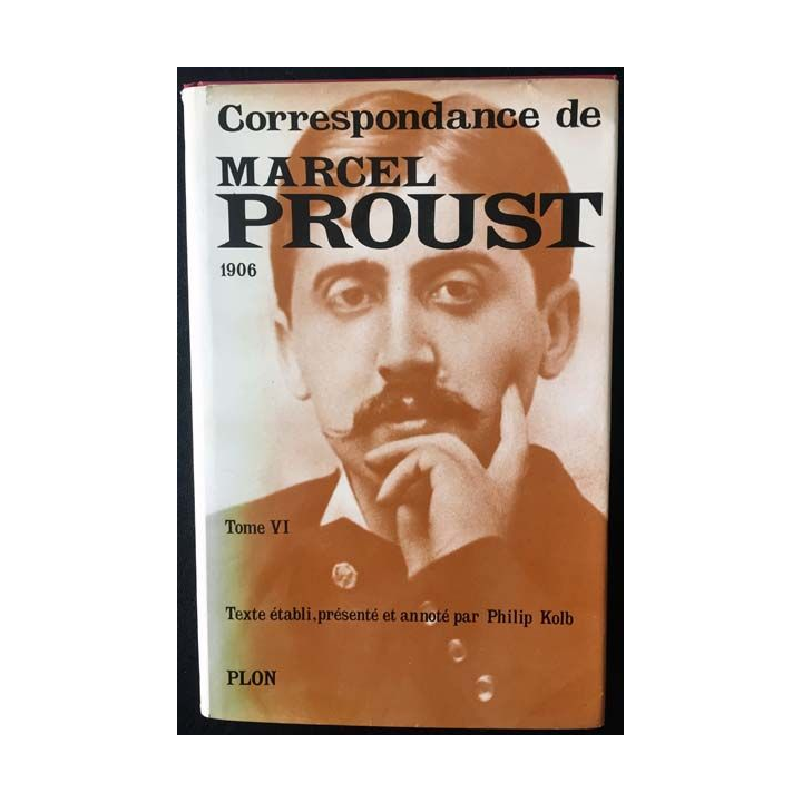 1. Correspondance de Marcel Proust 1906 Tome VI texte établi, présenté et annoté par Philip Kolb aux éditions Plon