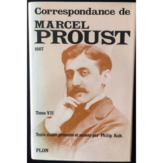 1. Correspondance de Marcel Proust 1907 Tome VII texte établi, présenté et annoté par Philip Kolb aux éditions Plon