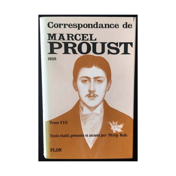 1. Correspondance de Marcel Proust 1908 Tome VIII texte établi, présenté et annoté par Philip Kolb aux éditions Plon
