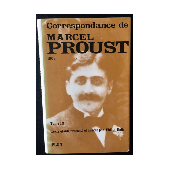 1. Correspondance de Marcel Proust 1909 Tome IX texte établi, présenté et annoté par Philip Kolb aux éditions Plon