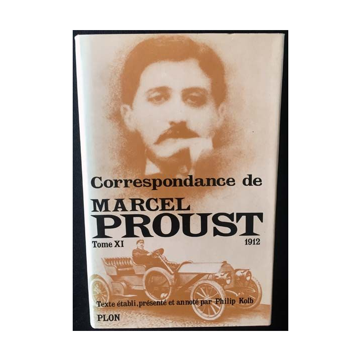 1. Correspondance de Marcel Proust 1912 Tome XI texte établi, présenté et annoté par Philip Kolb aux éditions Plon