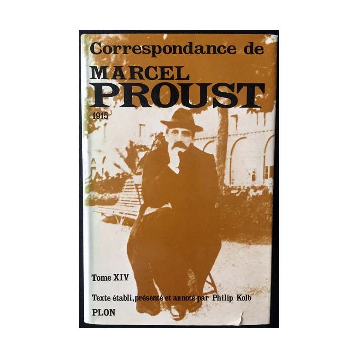 1. Correspondance de Marcel Proust 1915 Tome XIV texte établi, présenté et annoté par Philip Kolb aux éditions Plon