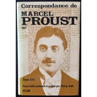 1. Correspondance de Marcel Proust 1917 Tome XVI texte établi, présenté et annoté par Philip Kolb aux éditions Plon