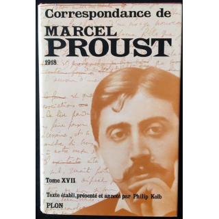 1. Correspondance de Marcel Proust 1918 Tome XVII texte établi, présenté et annoté par Philip Kolb aux éditions Plon